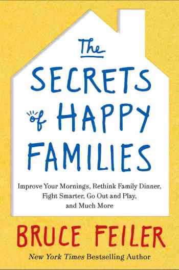 The Secrets of Happy Families by Bruce Feiler Book Review | Trés Belle