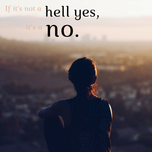 If It's Not a Hell Yes, It's a No  |  Trés Belle